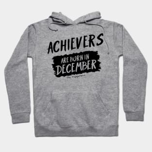 Achievers Are Born In December Hoodie